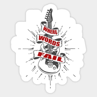 where words fail music speaks guitar | music lovers and dance | pop song Sticker